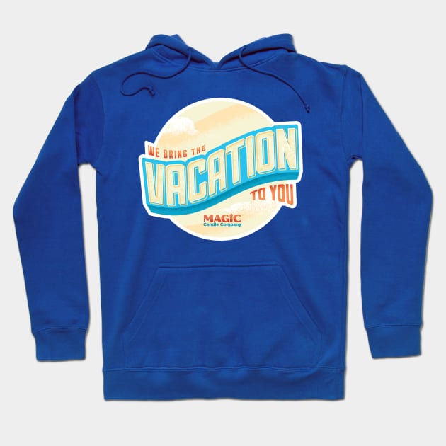 We Bring The Vacation To You Hoodie by MagicCandleCompany
